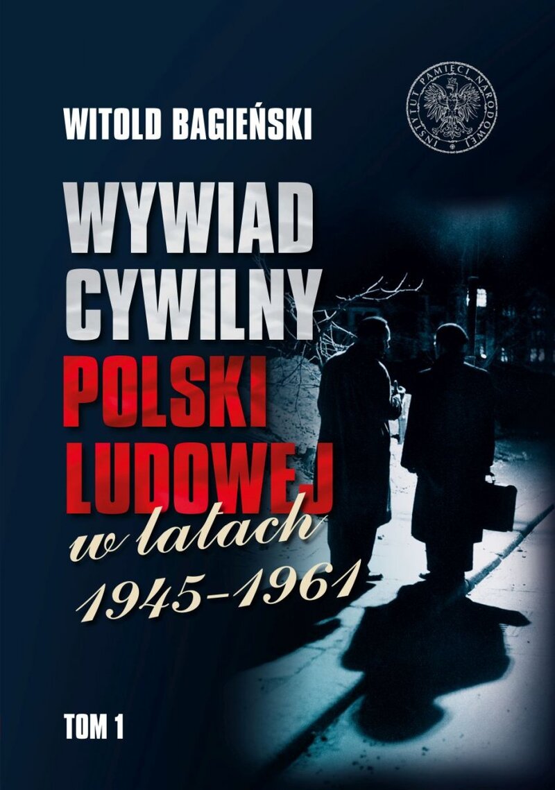 Witold Bagieński, Wywiad cywilny Polski Ludowej w latach 1945-1961. Tom 1-2