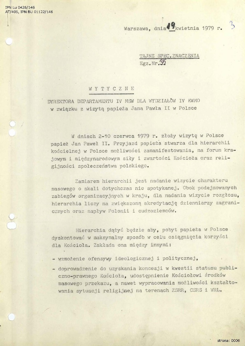 Wytyczne z dn. 19 IV 1979 r. Dyrektora Departamentu IV MSW dla wydziałów KWMO w związku z wizytą Papieża Jana Pawła II w Polsce, IPN Lu 0426/146, s.3-12 (cały dokument w załączonym pliku .pdf)